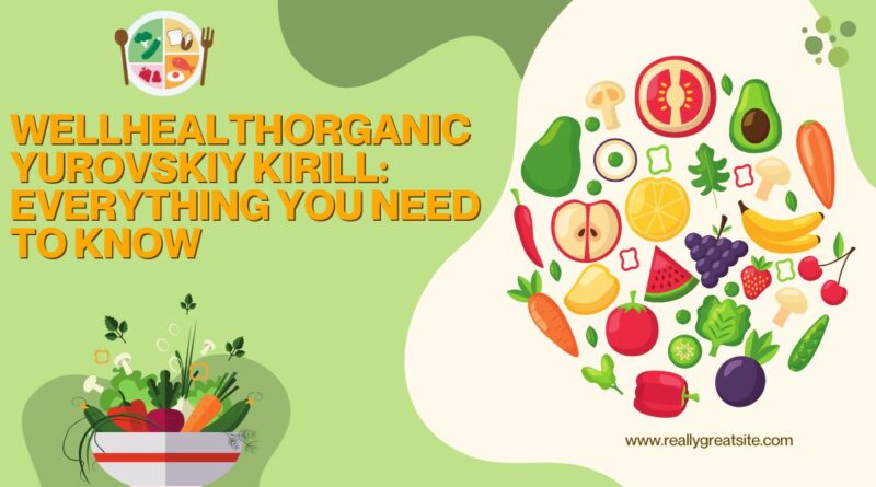 Wellhealthorganic yurovskiy Kirill